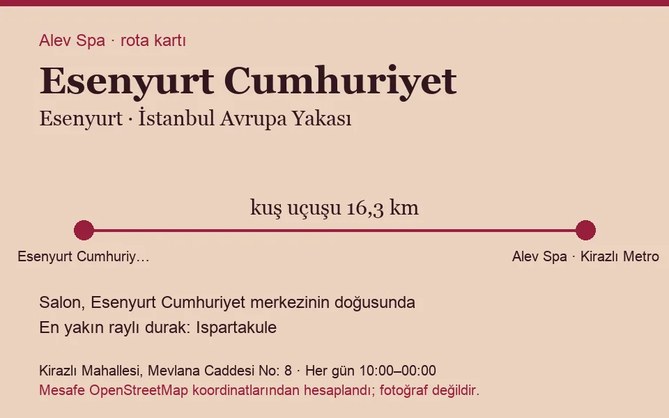 Cumhuriyet (Esenyurt) masaj salonu rota kartı: Alev Spa'ya kuş uçuşu 16,3 km, salon doğusunda