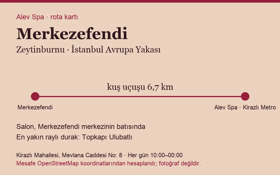Merkezefendi masaj salonu rota kartı: Alev Spa'ya kuş uçuşu 6,7 km, salon batısında