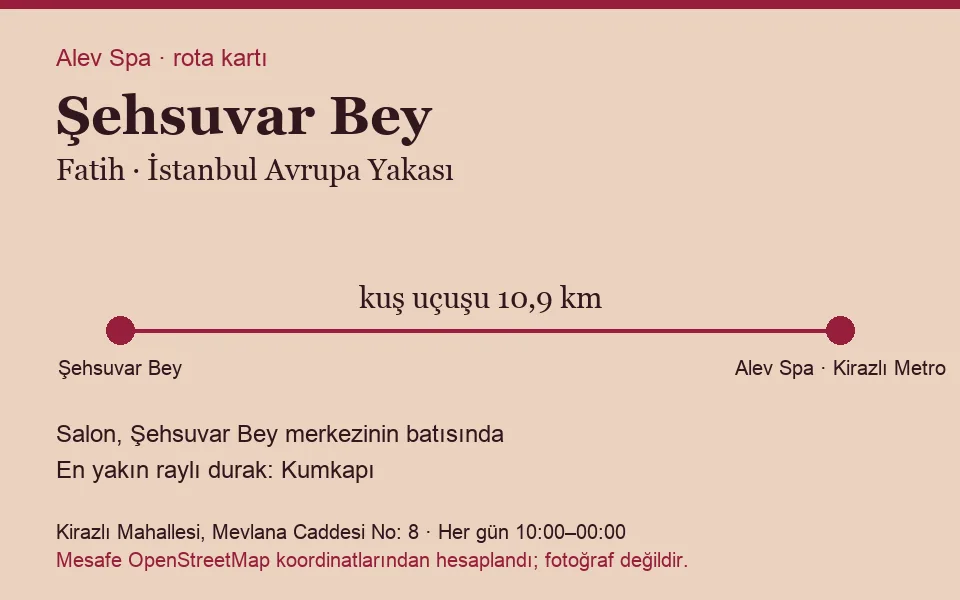 Şehsuvar Bey masaj salonu rota kartı: Alev Spa'ya kuş uçuşu 10,9 km, salon batısında